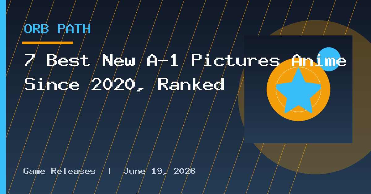 7 Best New A-1 Pictures Anime Since 2020, Ranked