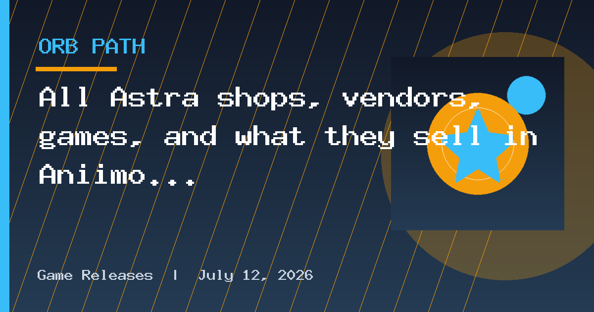 All Astra shops, vendors, games, and what they sell in Aniimo