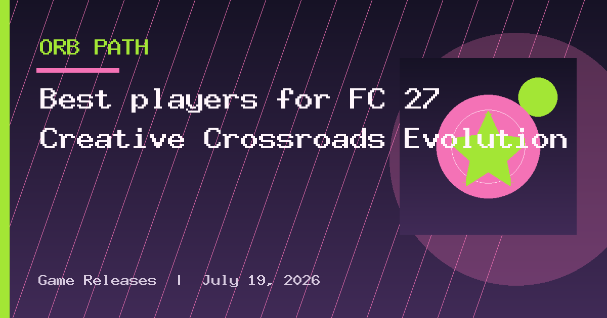 Best players for FC 27 Creative Crossroads Evolution