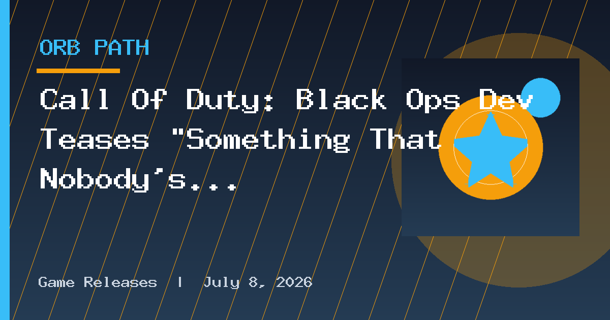 Call Of Duty: Black Ops Dev Teases “Something That Nobody’s Ever Experienced