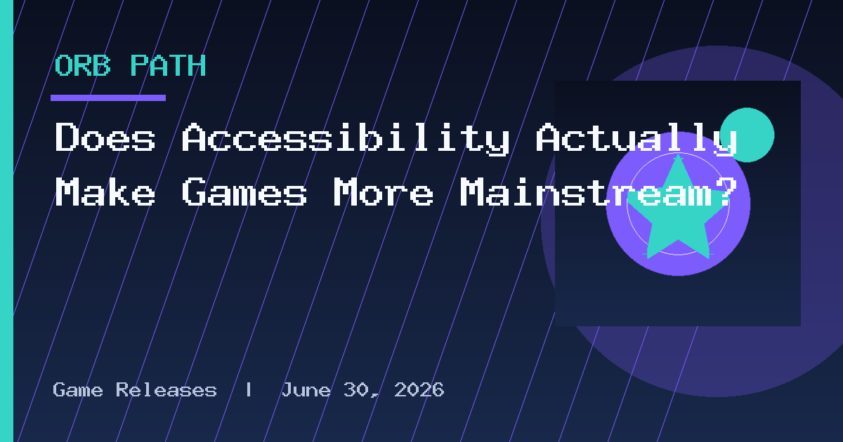 Does Accessibility Actually Make Games More Mainstream?