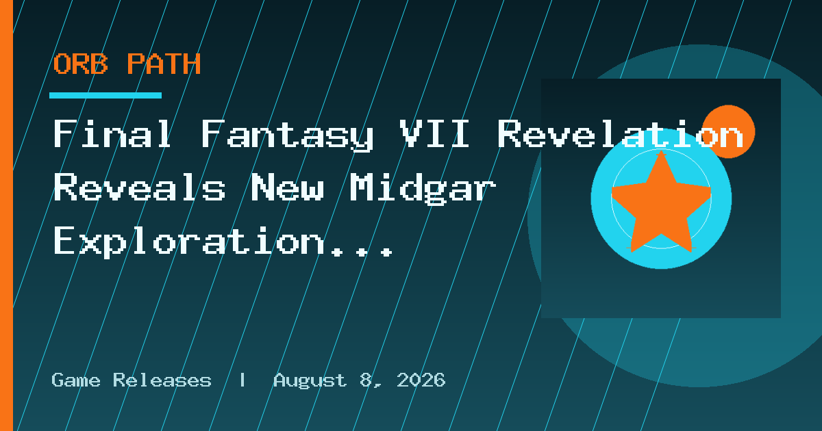 Final Fantasy VII Revelation Reveals New Midgar Exploration Footage, Teases What