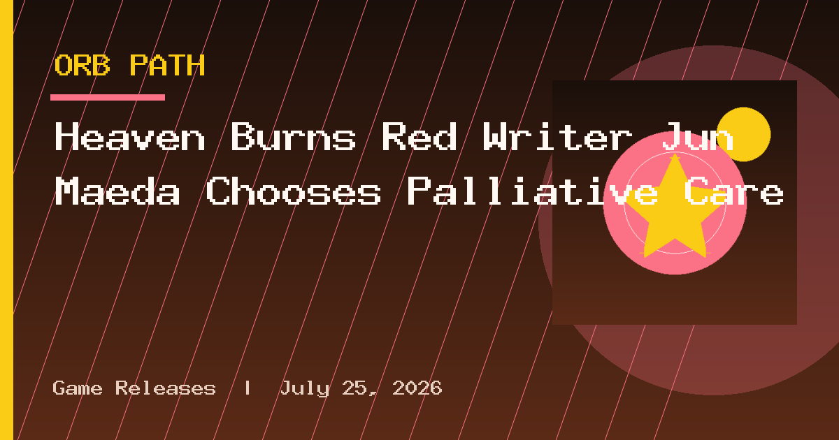 Heaven Burns Red Writer Jun Maeda Chooses Palliative Care