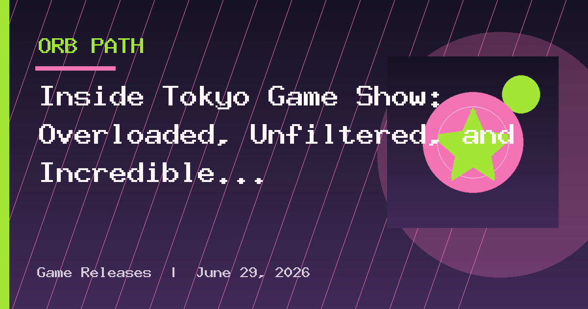 Inside Tokyo Game Show: Overloaded, Unfiltered, and Incredible