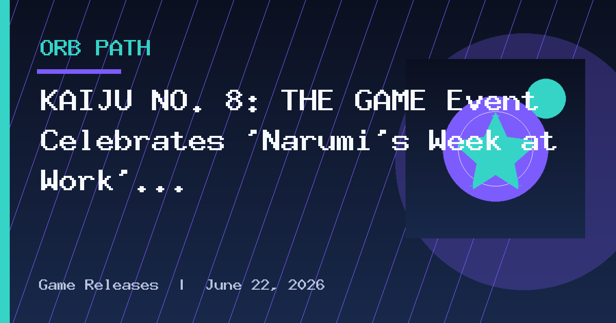 KAIJU NO. 8: THE GAME Event Celebrates ‘Narumi’s Week at Work’ Episode 2