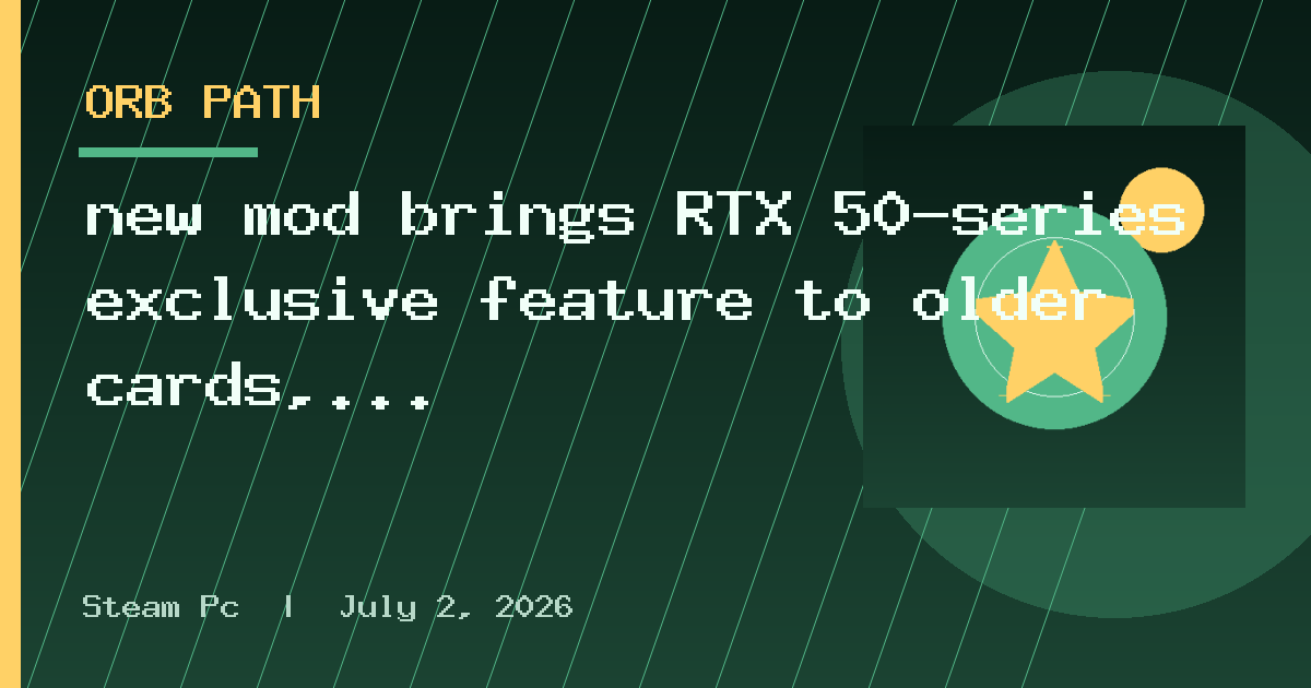 new mod brings RTX 50-series exclusive feature to older cards, and it really