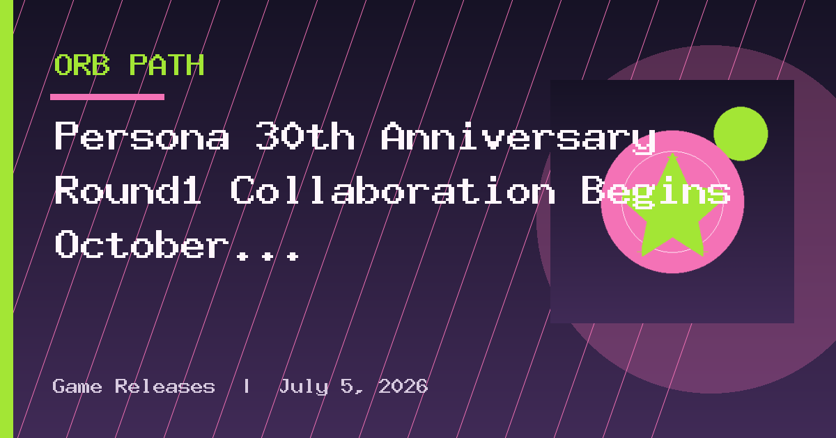 Persona 30th Anniversary Round1 Collaboration Begins October 1