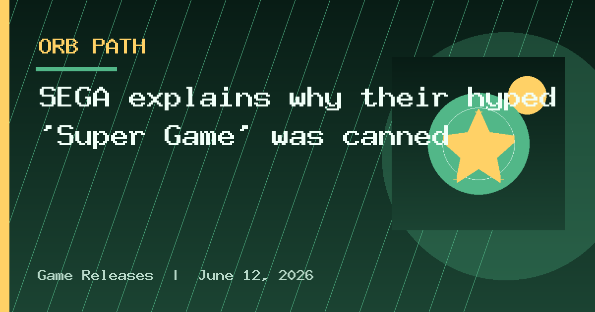 SEGA explains why their hyped ‘Super Game’ was canned