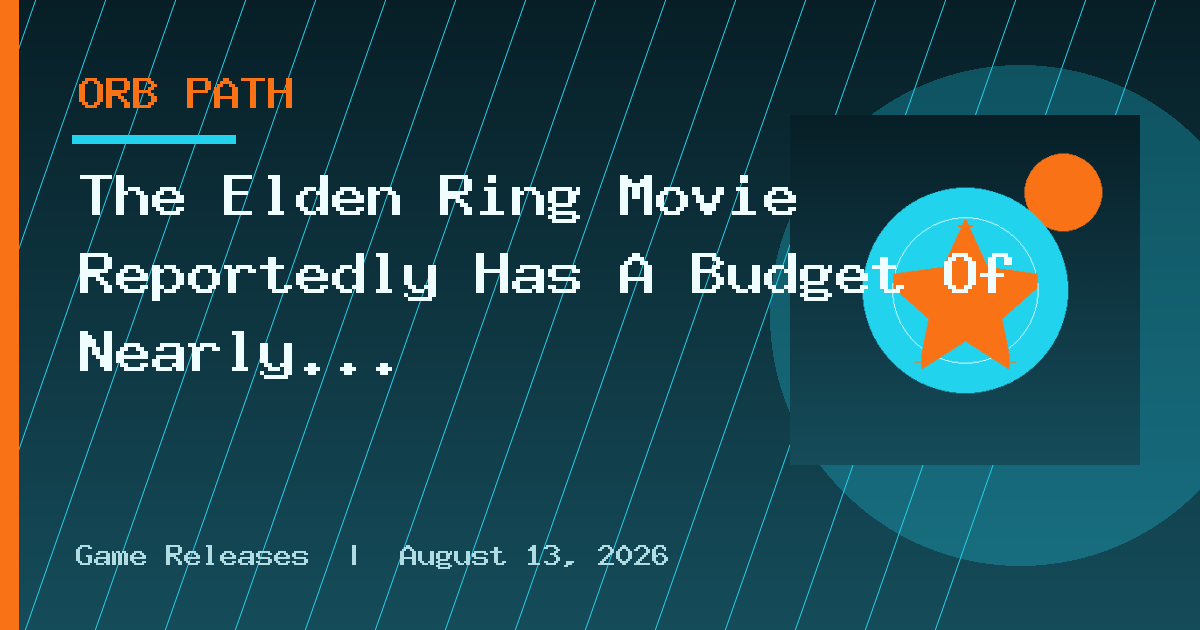 The Elden Ring Movie Reportedly Has A Budget Of Nearly $200 Million