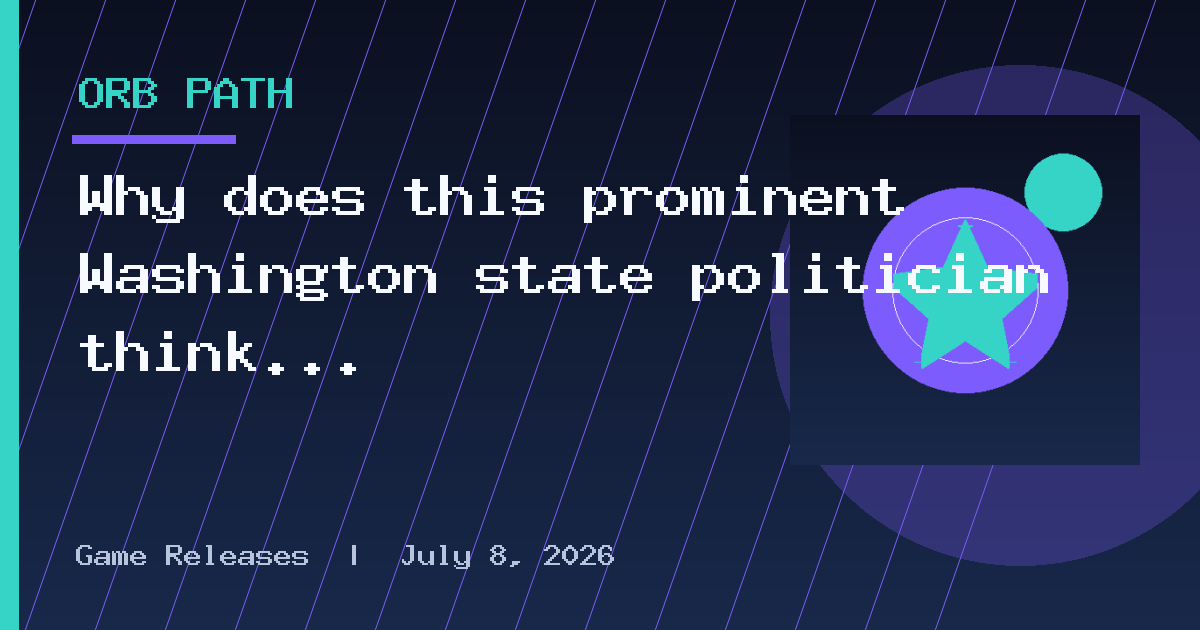 Why does this prominent Washington state politician think video games can be